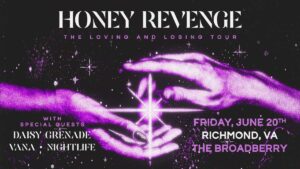 Honey Revenge w/ Daisy Grenade, Vana, and Nightlife