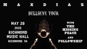 Max Diaz: Bullseye Tour w/ The Missing Peace and Followship