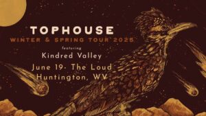 Tophouse w/ Kindred Valley