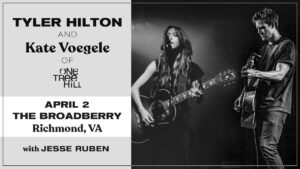 Tyler Hilton & Kate Voegele w/ Jesse Ruben
